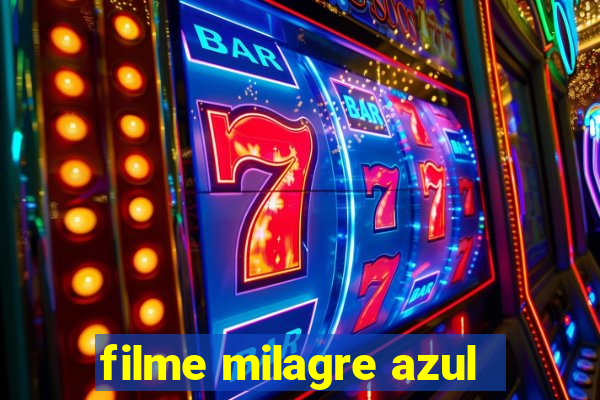 filme milagre azul